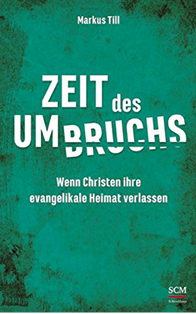 Zeit des Umbruchs. Wohin geht der Weg der evangelikalen Bewegung
