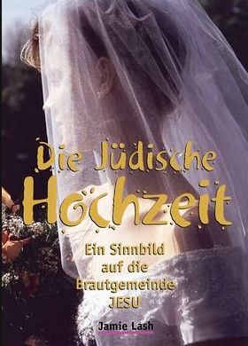 Die Jüdische Hochzeit ein Sinnbild für die Gemeinde Jesu der Messias